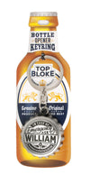 Top Bloke Bottle Top Design Key Ring Bottle Opener - Personalised to The Name of"William"